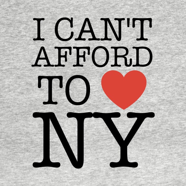 I Can't Afford To Love New York Funny by Clouds